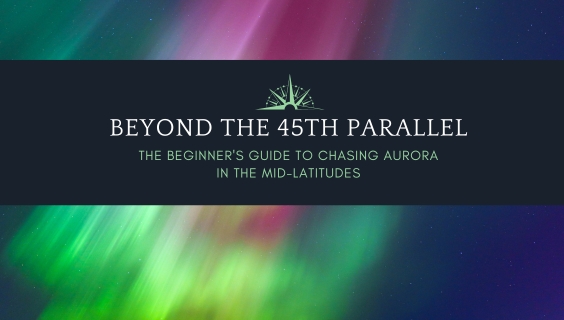 Graphic of Beyond the 45th Parallel guidebook for beginners, Aurora Chasing