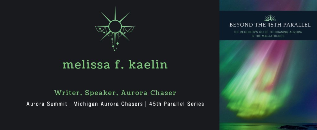 Graphic with book and Aurora that reads Melissa F. Kaelin, Aurora Summit, Michigan Aurora Chasers, 45th Parallel Series