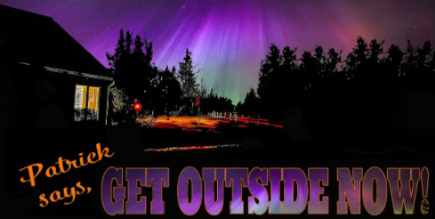 Graphic on Aurora photo that reads Patrick says, Get Outside Now! Purple hues.
